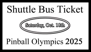 'Pinball Olympics 2025 Shuttle Bus Ticket
